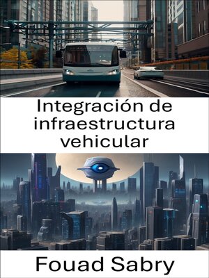cover image of Integración de infraestructura vehicular